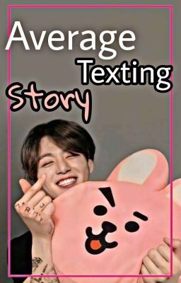 Average Texting Story || BTS -> ON HOLD