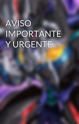 AVISO IMPORTANTE Y URGENTE.