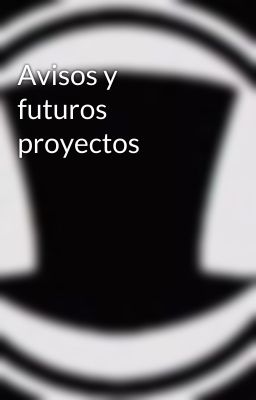 Avisos y futuros proyectos