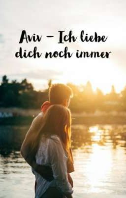 Aviv ~ Ich liebe dich noch immer