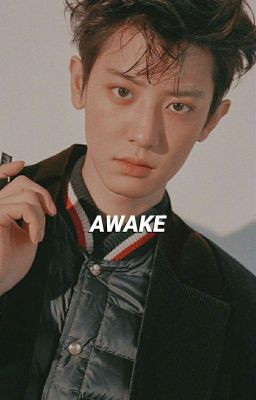 Awake •Chanbaek •