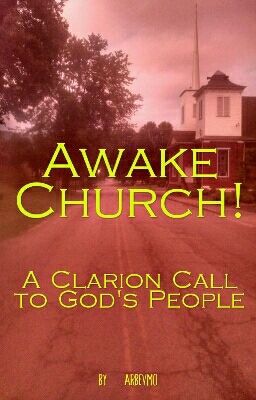 Awake Church!A Clarion Call to God's People