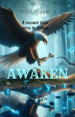 •Awaken• i racconti della terra di Zeldon 