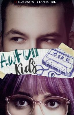 Awfull Kids | 13 Reasons Why Fanfic | Tyler Down