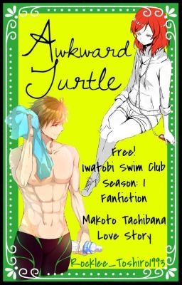 Awkward Turtle ||Free! Iwatobi Swim Club - Makoto Tachibana||