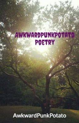 AwkwardPunkPotato Poetry