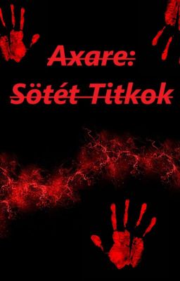 Axare: Sötét Titkok