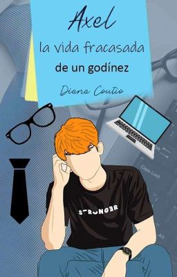 Axel: La vida fracasada de un Godínez © |Completa|