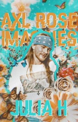 Axl Rose Imagines