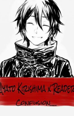 Ayato Kirishima x Reader //On Hold//