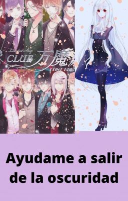 Ayúdame a salir de la oscuridad (Diabolik Lovers X Bnha)