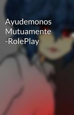 Ayudemonos Mutuamente -RolePlay