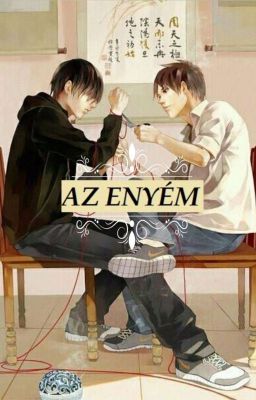 Az enyém ~ ERERI ~ Fanfiction