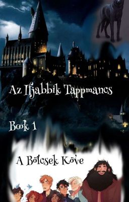 Az Ifjabbik Tapmancs - Book 1: A Bölcsek Köve (Harry Potter fanfiction)