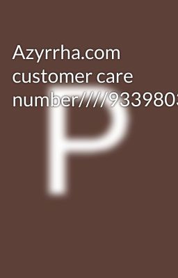 Azyrrha.com customer care number////9339803022//8276965869///