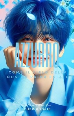 ||Azzurro come il cielo della nostra prima estate||Kim Taehyung🦋 