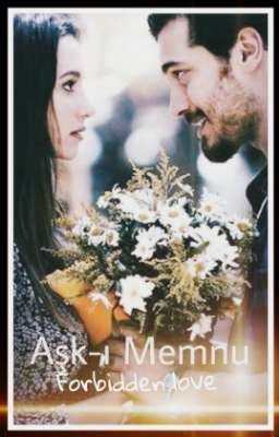 Aşk-ı Memnu (Forbidden Love) 