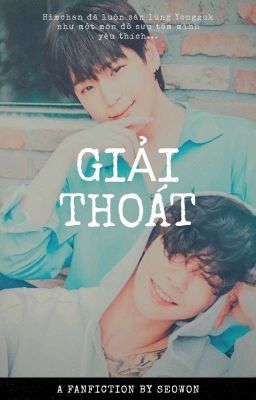 [B.A.P| BANGHIM| SHORTFIC] - GIẢI THOÁT