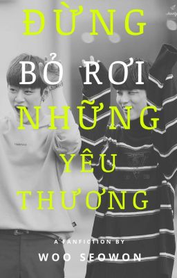 [B.A.P][ONE SHOT|DAEJAE] - Đừng Bỏ Rơi Những Yêu Thương