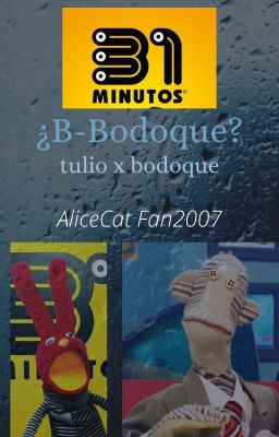 ¿B-bodoque? 31 minutos Sad AU Tudoque tulio x bodoque 