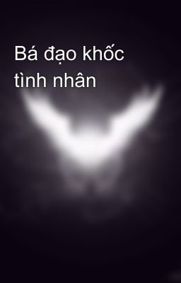 Bá đạo khốc tình nhân