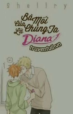 Bà mối của chúng ta là Diana [ Hoàn ]