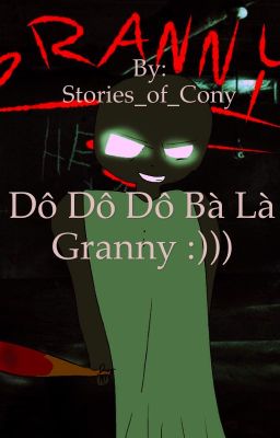 Bà ngoại tôi là granny ( fanfiction)