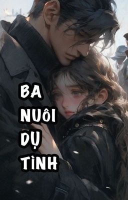 Ba Nuôi Dụ Tình