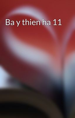 Ba y thien ha 11