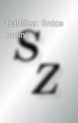 Babička: Srdce rodiny