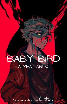 Baby Bird (MHA Fanfic)