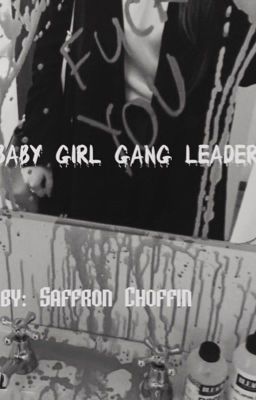 Baby Girl Gang Leader •COMPLETED•