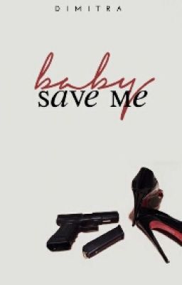 Baby , Save Me