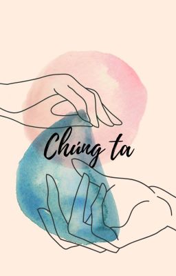 [Bác Chiến] Chúng ta