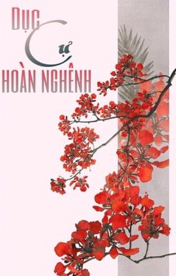 [Bác Chiến|Edit] Dục Cự Hoàn Nghênh