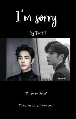 [ Bác Chiến ] I'm sorry