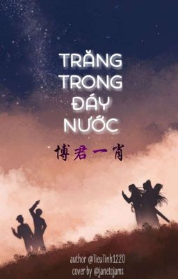 [BÁC CHIẾN] TRĂNG TRONG ĐÁY NƯỚC