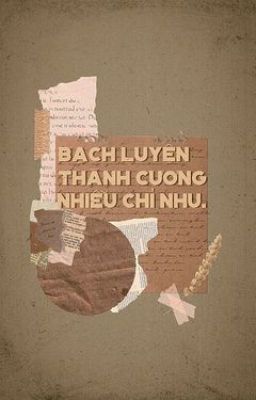 Bác Quân Nhất Tiêu | Bạch luyện thành cương, nhiễu chỉ nhu.