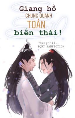 [Bác Quân Nhất Tiêu Fanfiction] Giang hồ chung quanh toàn biến thái!