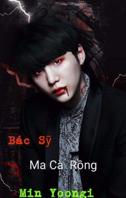 Bác Sĩ Ma Cà Rồng ( Phiên bản Truyện) Min Yoongi