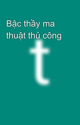 Bậc thầy ma thuật thủ công