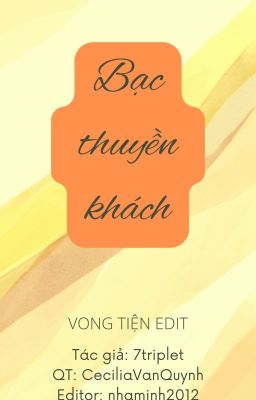 BẠC THUYỀN KHÁCH [VONG TIỆN] [ EDIT][HOÀN]