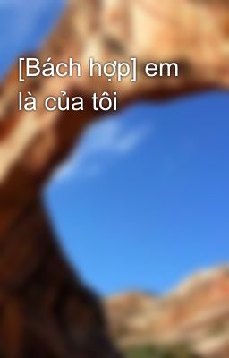 [Bách hợp] em là của tôi