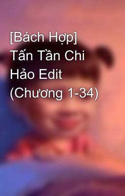 [Bách Hợp] Tấn Tần Chi Hảo Edit (Chương 1-34)