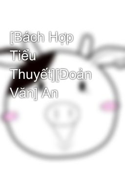 [Bách Hợp Tiểu Thuyết][Đoản Văn] An