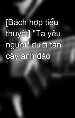 [Bách hợp tiểu thuyết] 