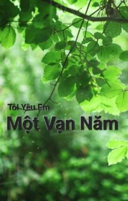 [Bách Hợp] [Tự Viết] (Đoản) Tôi Yêu Em Một Vạn Năm