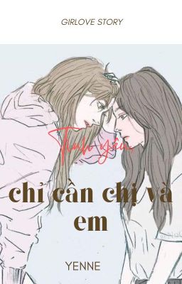 [Bách hợp][Tự viết] Tình yêu, chỉ cần chị và em