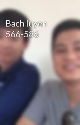 Bach luyen 566-586