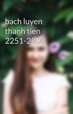 bach luyen thanh tien 2251-2308